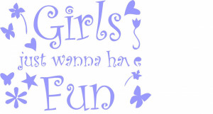 Wall Decals and Stickers - Girls just want to have fun!
