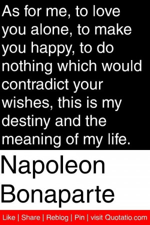Napoleon bonaparte, quotes, sayings, about yourself, life