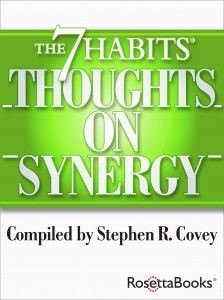The 7 Habits Thoughts on Synergy” Stephen R. Covey offers quotes ...