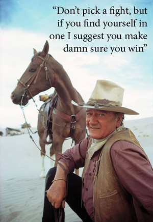 Quote of the Week - John Wayne on Fighting