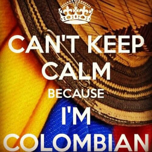 Keep Calm I'm Colombian