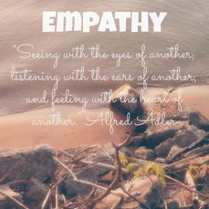 Empathy quote. http://lifequotesandlessons.blogspot.com/2013/11/you ...
