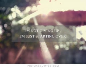... Quotes Positive Quotes Inspiring Quotes New Start Quotes Not Giving Up