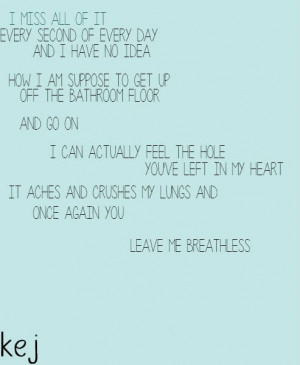 again, you leave me breathless. quotes heartache, sad, love, miss you ...