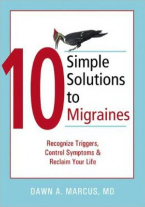10 Simple Solutions to Migraines - Recognize Triggers, Control ...
