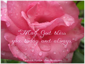 May God bless you today and always.