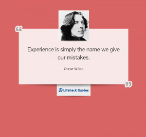 experience-is-simply-the-name-we-give - Quote of the Day: What is ...