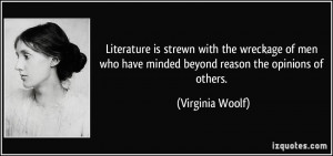Literature is strewn with the wreckage of men who have minded beyond ...