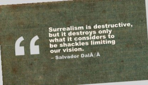 Surrealism Is Destructive,but it destroys only what it considers to be ...