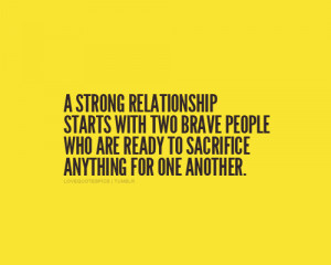 relationship starts with two brave people who are ready to sacrifice ...