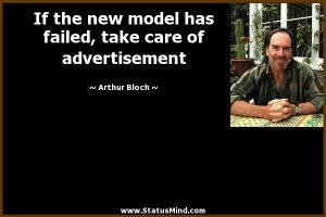 ... , take care of advertisement - Arthur Bloch Quotes - StatusMind.com