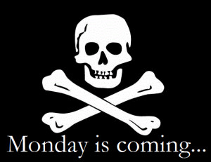 Monday is coming
