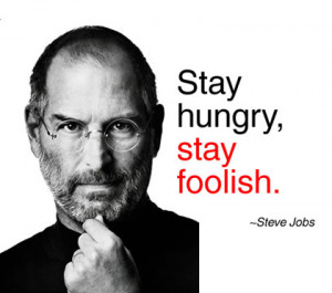 stay hungry stay folish steve jobs picture quote