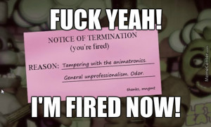 First Time I Was Happy To Be Fired! Five Nights At Freddy's