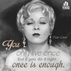 Mae West - Movie Actor Quotes More