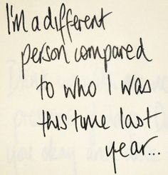 year ago I was angry and bitter... Today I am happy, content, and ...