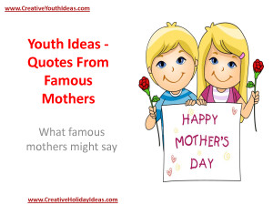 Youth Ideas - Quotes From Famous Mothers by sappken