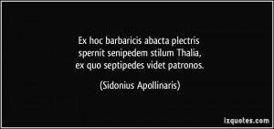 Thalia, ex quo septipedes videt patronos. - Sidonius Apollinaris