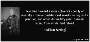 Few men have led a more active life - bodily or mentally - from a ...