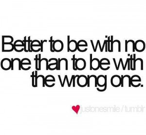 Being alone is better quote