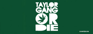 Taylor Gang or Die Facebook Cover