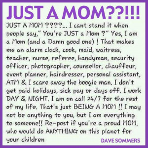 Just a mom??!!!