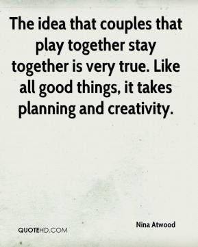 Nina Atwood - The idea that couples that play together stay together ...