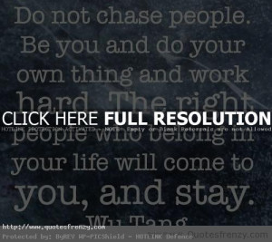 Life Inspiration Quotes Do Not Chase People-001