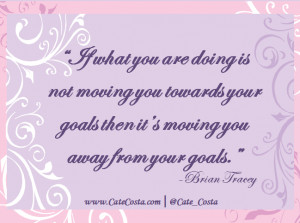 ... you_towards_your_goals_then_it’s_moving_you_away_from_your_goals.png