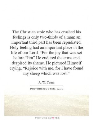 The Christian stoic who has crushed his feelings is only two-thirds of ...