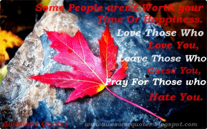 some people aren t worth your time or happiness