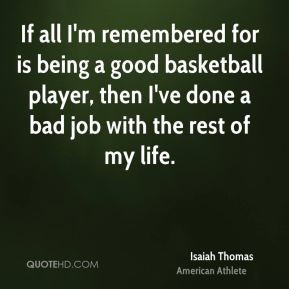 isaiah-thomas-isaiah-thomas-if-all-im-remembered-for-is-being-a-good ...