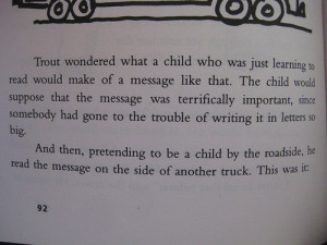 reading Kurt Vonnegut's Breakfast of Champions at the moment. Our ...