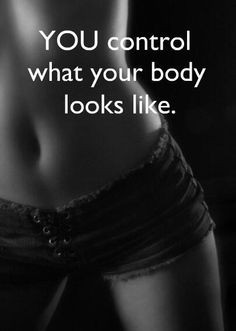 You control your body quotes body fit fitness workout goal inspiration ...