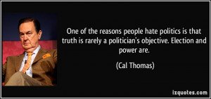 One of the reasons people hate politics is that truth is rarely a ...