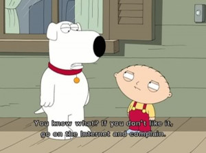 Anyways, what are your favourite quotes or Family Guy episodes?