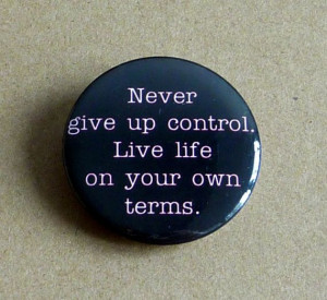 Never Give Up Control. Live Life On Your Own by TheStickerGal, $1.00