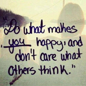 Don't care what other people think!!!!