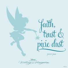 Faith, trust & pixie dust.” – Peter Pan #Disney #quote More