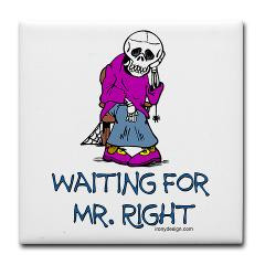 Waiting For Mr. Right Tile Coaster