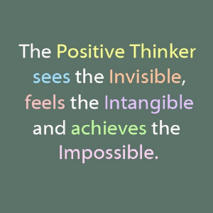 It always pays off to be a positive thinker so why not start today!