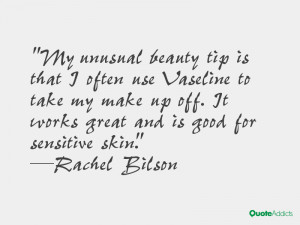 My unusual beauty tip is that I often use Vaseline to take my make up ...