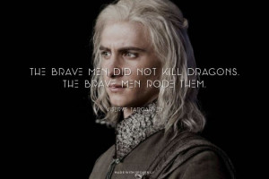 ... Viserys Targaryen | View More Game of Thrones Quotes at: www.Spoken.ly
