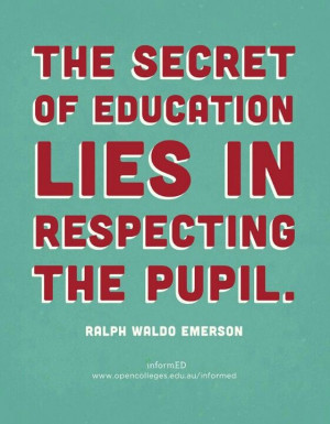 Emerson Quote: Respect the pupil