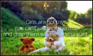 Girls Are Not Toys, Picture Quotes, Love Quotes, Sad Quotes, Sweet ...