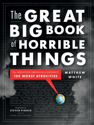 The Great Big Book of Horrible Things: The Definitive Chronicle of ...