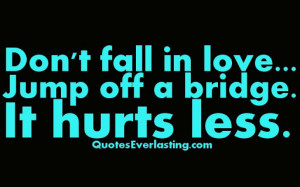 Dont-fall-in-love-quotes-everlasting.jpg