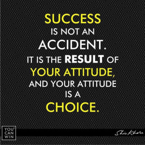 ... Attitude Team Quotes, Accidents, Choice Motivation, Choice Attitude