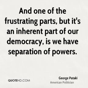 George Pataki - And one of the frustrating parts, but it's an inherent ...