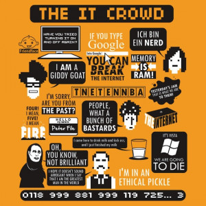 Crowd. What the flip are you looking at? Geek, Nerd, It Crowd Quotes ...